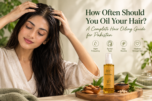 How Often Should You Oil Your Hair? A Complete Hair Oiling Guide for Pakistan